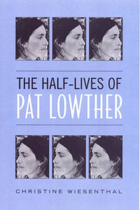 Cover image for The Half-Lives of  Pat Lowther