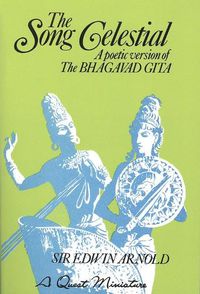 Cover image for The Song Celestial: A Poetic Version of the Bhagavad Gita