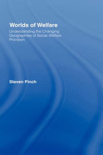 Cover image for Worlds of Welfare: Understanding the Changing Geographies for Social Welfare Provision