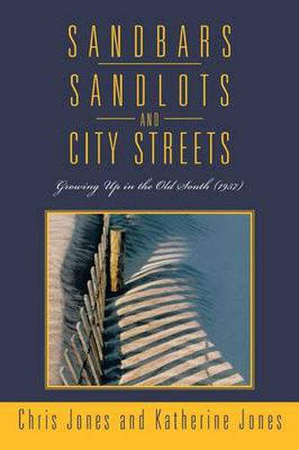 Cover image for Sandbars, Sandlots, and City Streets: Growing Up in the Old South (1957)