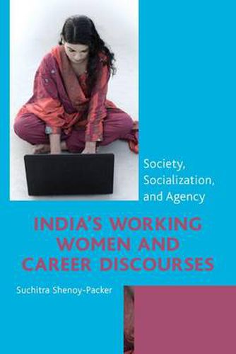 Cover image for India's Working Women and Career Discourses: Society, Socialization, and Agency