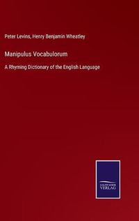 Cover image for Manipulus Vocabulorum: A Rhyming Dictionary of the English Language