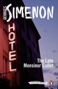 Cover image for The Late Monsieur Gallet: Inspector Maigret #2