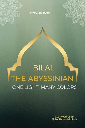 Cover image for Bilal the Abyssinian - One Light, Many Colors