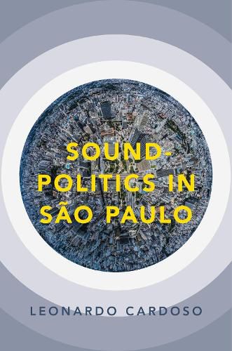 Cover image for Sound-Politics in Sao Paulo