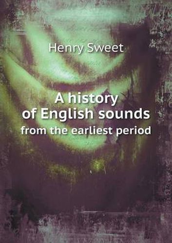 Cover image for A history of English sounds from the earliest period