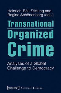 Cover image for Transnational Organized Crime: Analyses of a Global Challenge to Democracy