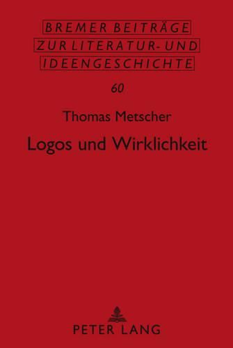 Logos Und Wirklichkeit: Ein Beitrag Zu Einer Theorie Des Gesellschaftlichen Bewusstseins