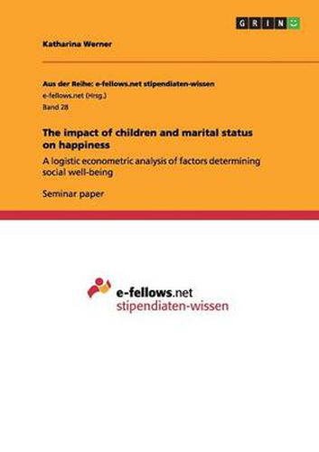 Cover image for The impact of children and marital status on happiness: A logistic econometric analysis of factors determining social well-being