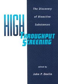 Cover image for High Throughput Screening: The Discovery of Bioactive Substances