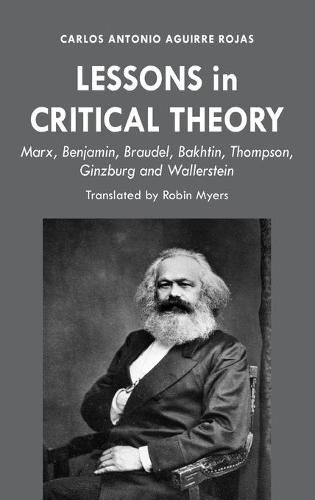 Lessons in Critical Theory: Marx, Benjamin, Braudel, Bakhtin, Thompson, Ginzburg and Wallerstein