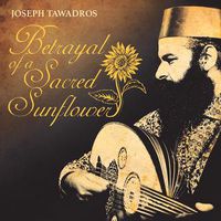 Cover image for Betrayal of a Sacred Sunflower