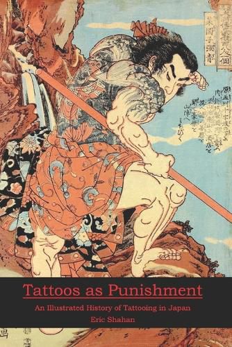 Cover image for Tattoos as Punishment: An Illustrated History of Tattooing in Japan