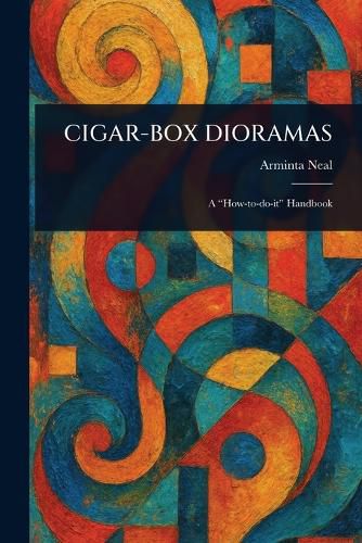Cover image for Cigar-Box Dioramas