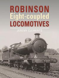 Cover image for Robinson Eight-coupled Locomotives