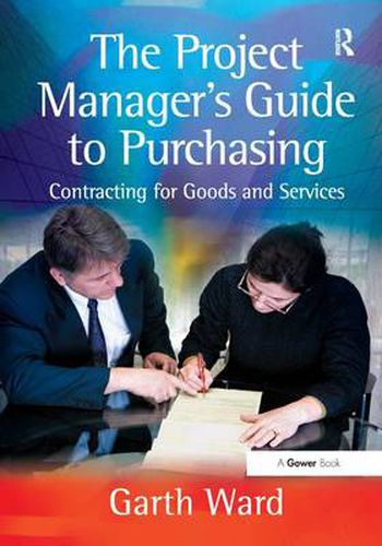 Cover image for The Project Manager's Guide to Purchasing: Contracting for Goods and Services