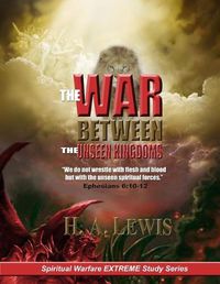 Cover image for The War Between the Unseen Kingdoms: Activate the Kingdom of God Within You