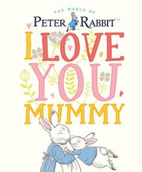 Cover image for Peter Rabbit I Love You Mummy