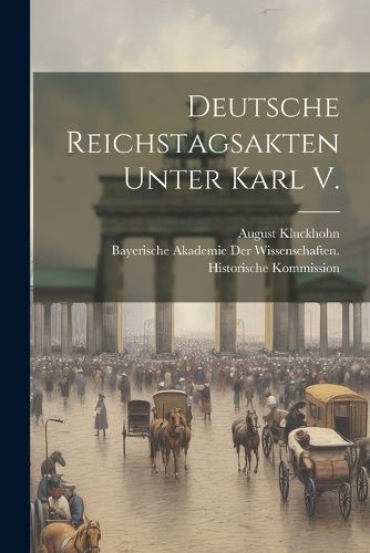 Cover image for Deutsche Reichstagsakten Unter Karl V.