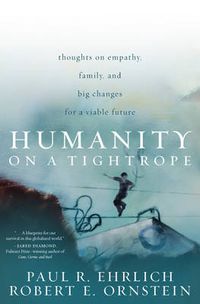 Cover image for Humanity on a Tightrope: Thoughts on Empathy, Family, and Big Changes for a Viable Future