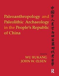 Cover image for Paleoanthropology and Paleolithic Archaeology in the People's Republic of China