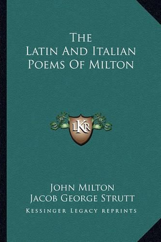 The Latin and Italian Poems of Milton