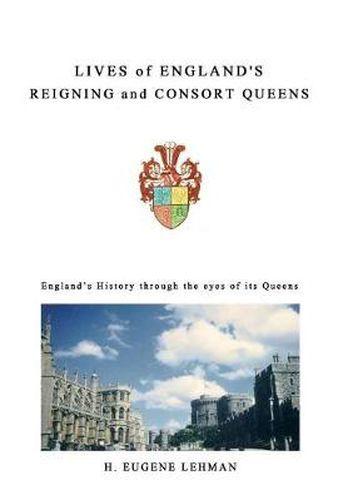 Cover image for Lives of England's Reigning and Consort Queens