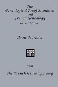 Cover image for The Genealogical Proof Standard and French Genealogy Second Edition