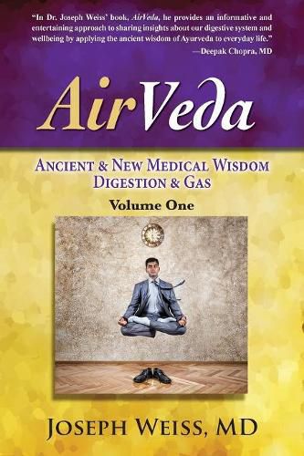 AirVeda: Ancient & New Medical Wisdom, Digestion & Gas, Volume One