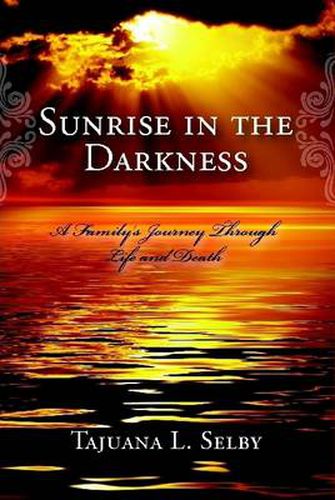 Cover image for Sunrise in the Darkness: A Family's Journey Through Life and Death