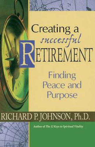 Cover image for Creating a Successful Retirement: Finding Peace and Purpose