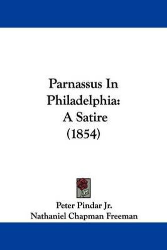 Parnassus In Philadelphia: A Satire (1854)