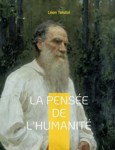 Cover image for La Pensee de l'Humanite: La derniere oeuvre de Leon Tolstoi