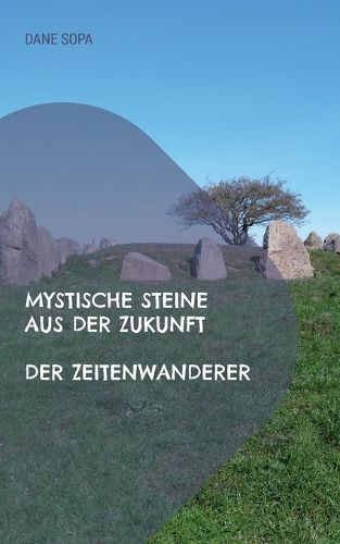 Cover image for Der Zeitenwanderer: Mystische Steine aus der Zukunft