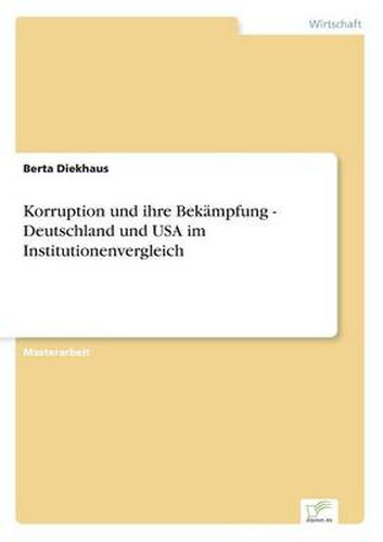 Cover image for Korruption und ihre Bekampfung - Deutschland und USA im Institutionenvergleich