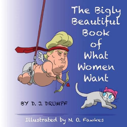 Cover image for The Bigly Beautiful Book of What Women Want