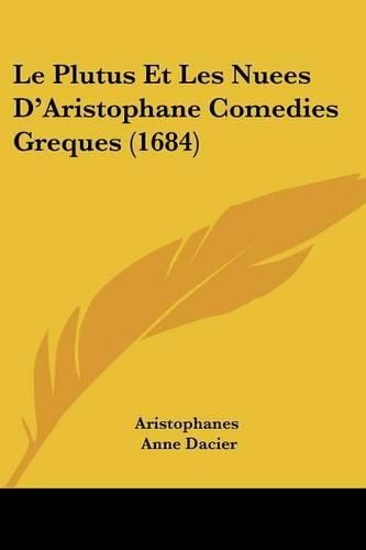 Cover image for Le Plutus Et Les Nuees D'Aristophane Comedies Greques (1684)