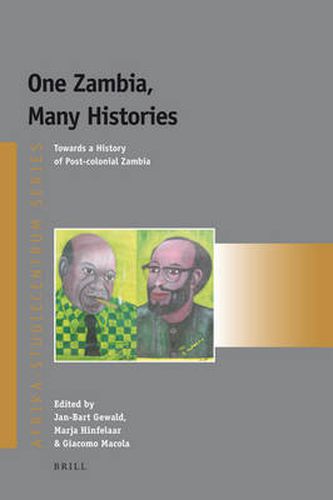 Cover image for One Zambia, Many Histories: Towards a History of Post-colonial Zambia