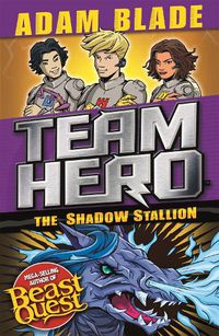 Cover image for Team Hero: The Shadow Stallion: Series 3 Book 2