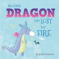 Cover image for The Little Dragon Who Lost Her Fire