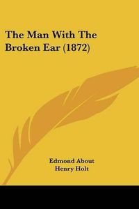 Cover image for The Man with the Broken Ear (1872)