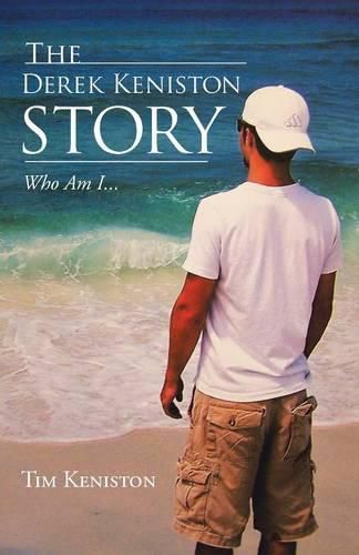 Cover image for The Derek Keniston Story: Who Am I...