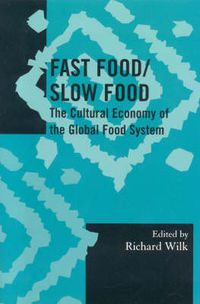 Cover image for Fast Food/Slow Food: The Cultural Economy of the Global Food System