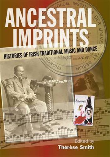 Cover image for Ancestral Imprints: Histories of Irish Traditional Music and Dance