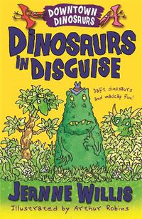 Cover image for Downtown Dinosaurs: Dinosaurs in Disguise