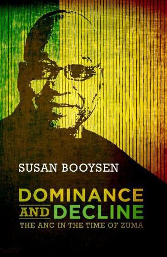 Cover image for Dominance and Decline: The ANC in the time of Zuma