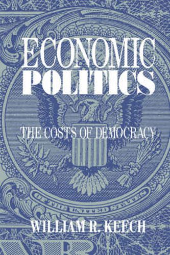 Cover image for Economic Politics: The Costs of Democracy