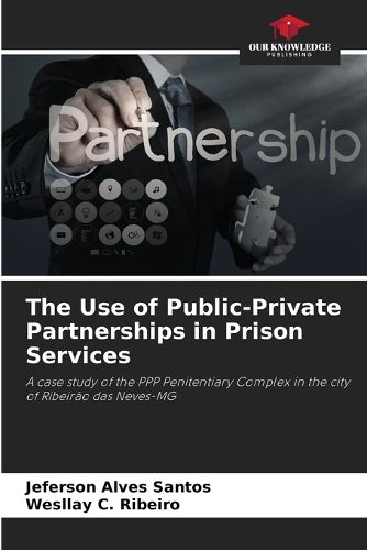 Cover image for The Use of Public-Private Partnerships in Prison Services