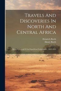 Cover image for Travels And Discoveries In North And Central Africa