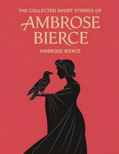 Cover image for The Collected Short Stories of Ambrose Bierce